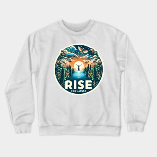 Rise for Nature: Decriminalize and Elevate Crewneck Sweatshirt